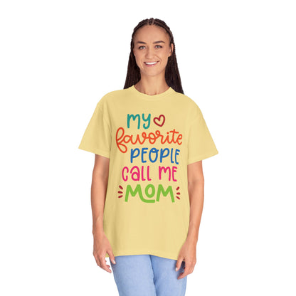 My Favorite People Call Me Mom Home’s Heart Gentle Guidance Tee Sarcastic Smiles Laughter Unisex Heavy Cotton T-Shirt