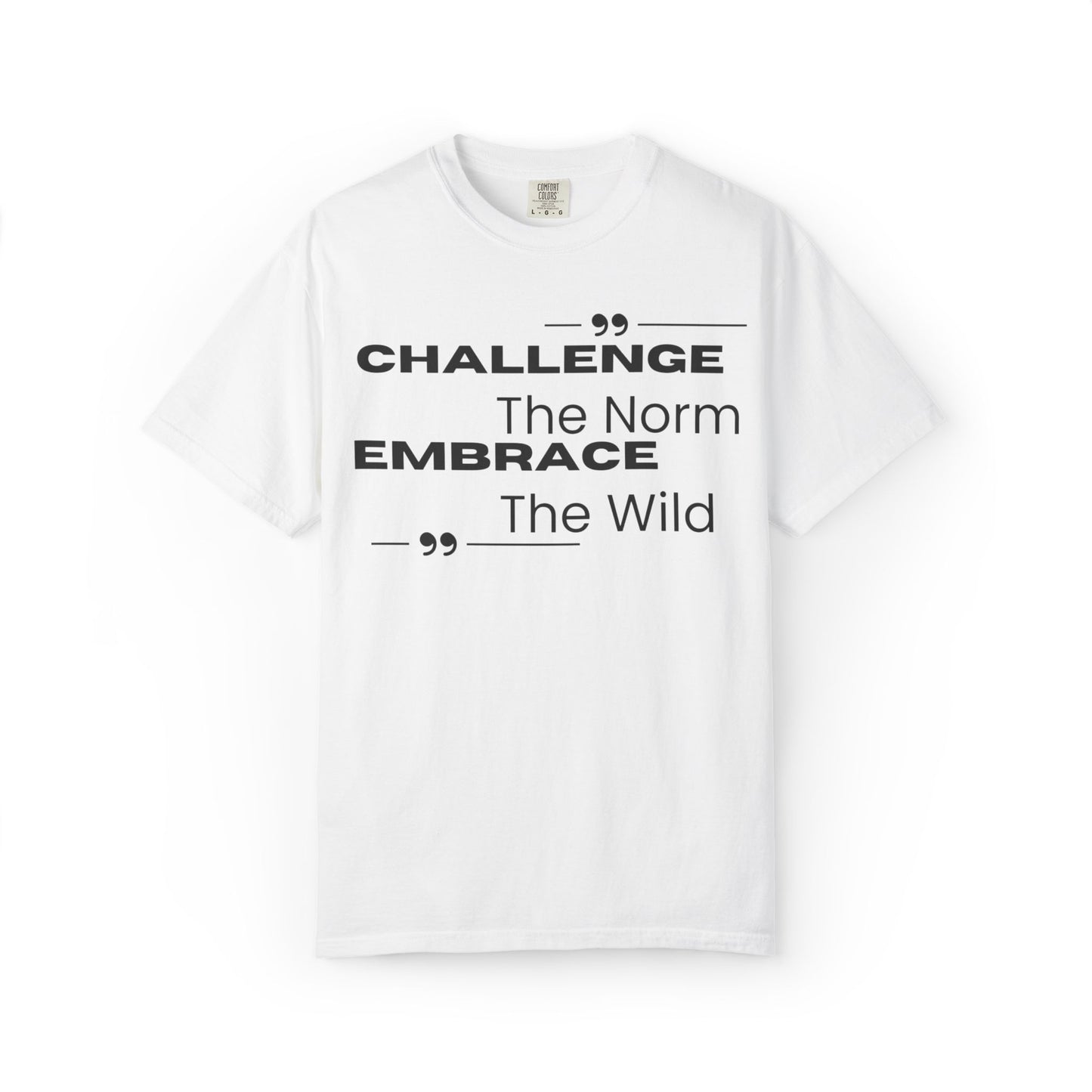 Challenge the Norm Embrace the Wild - Unisex Garment-Dyed T-shirt
