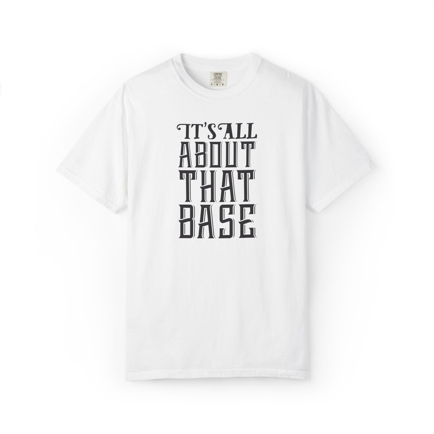 It’s All About That Base Excitement Tee Nonstop Fandom Endless Love Devotion Unisex Heavy Cotton T-Shirt
