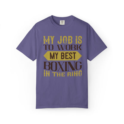 Motivational My Job Is To Work My Best Boxing In The Ring Boxing Enthusiast Boxing Ring Strength Training Unisex Heavy Cotton T-Shirt