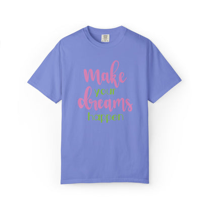 Make Your Dreams Happen Stay Positive Work Hard Success Tee Ambition Hustle Focus Unisex Heavy Cotton T-Shirt