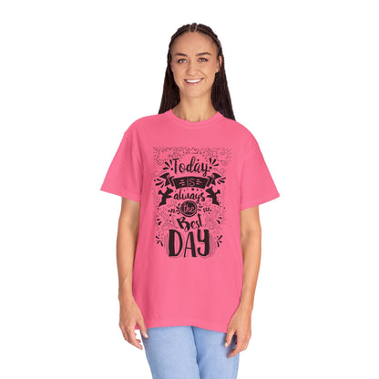 Today Is Always the Best Day Inspirational Tee Positive Mindset Daily Reminder Cheerful Energetic Self Motivation Unisex Heavy Cotton T-Shirt