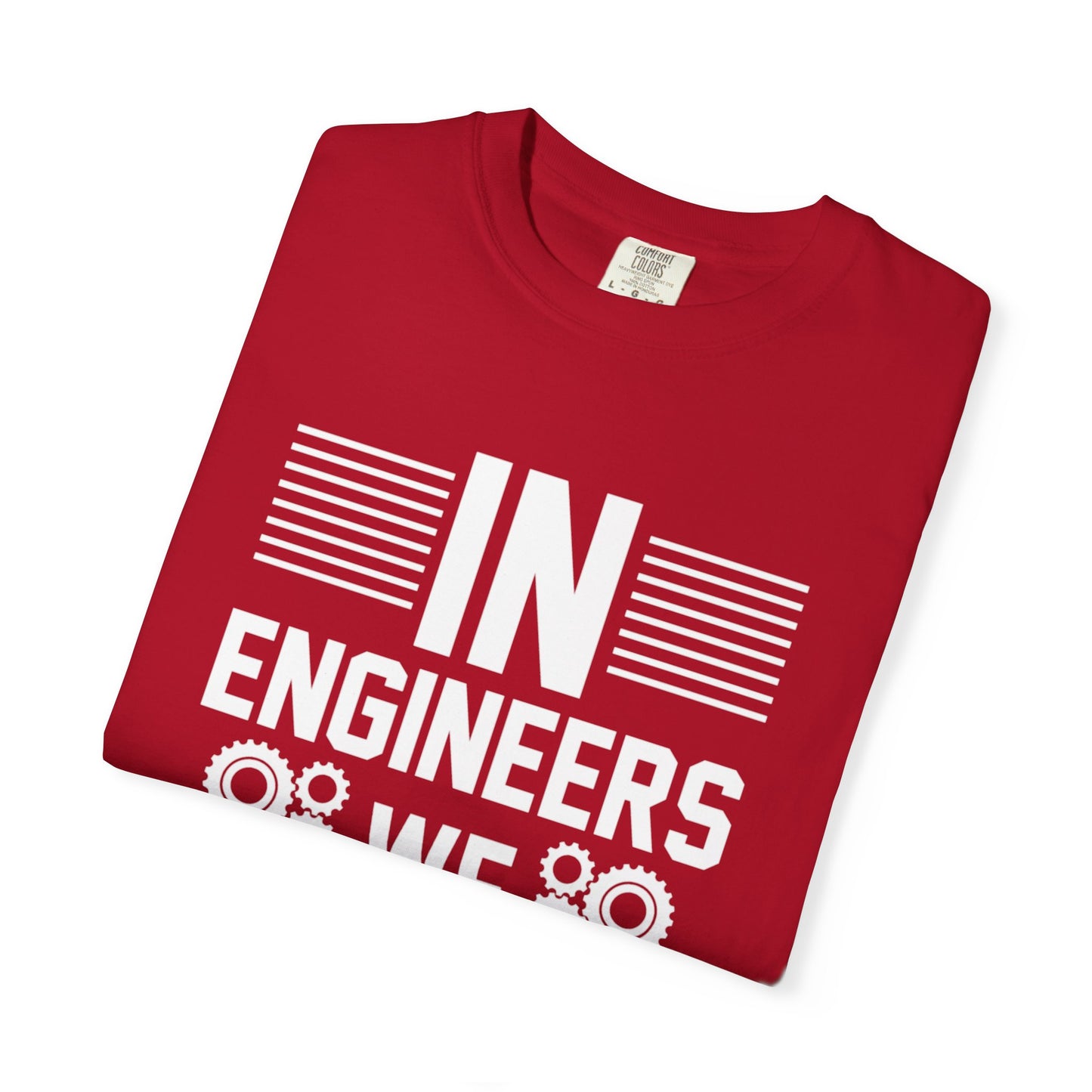 In Engineers We Trust Critical Thinking Problem-Solving Sarcastic Adaptability Unisex Heavy Cotton T-Shirt