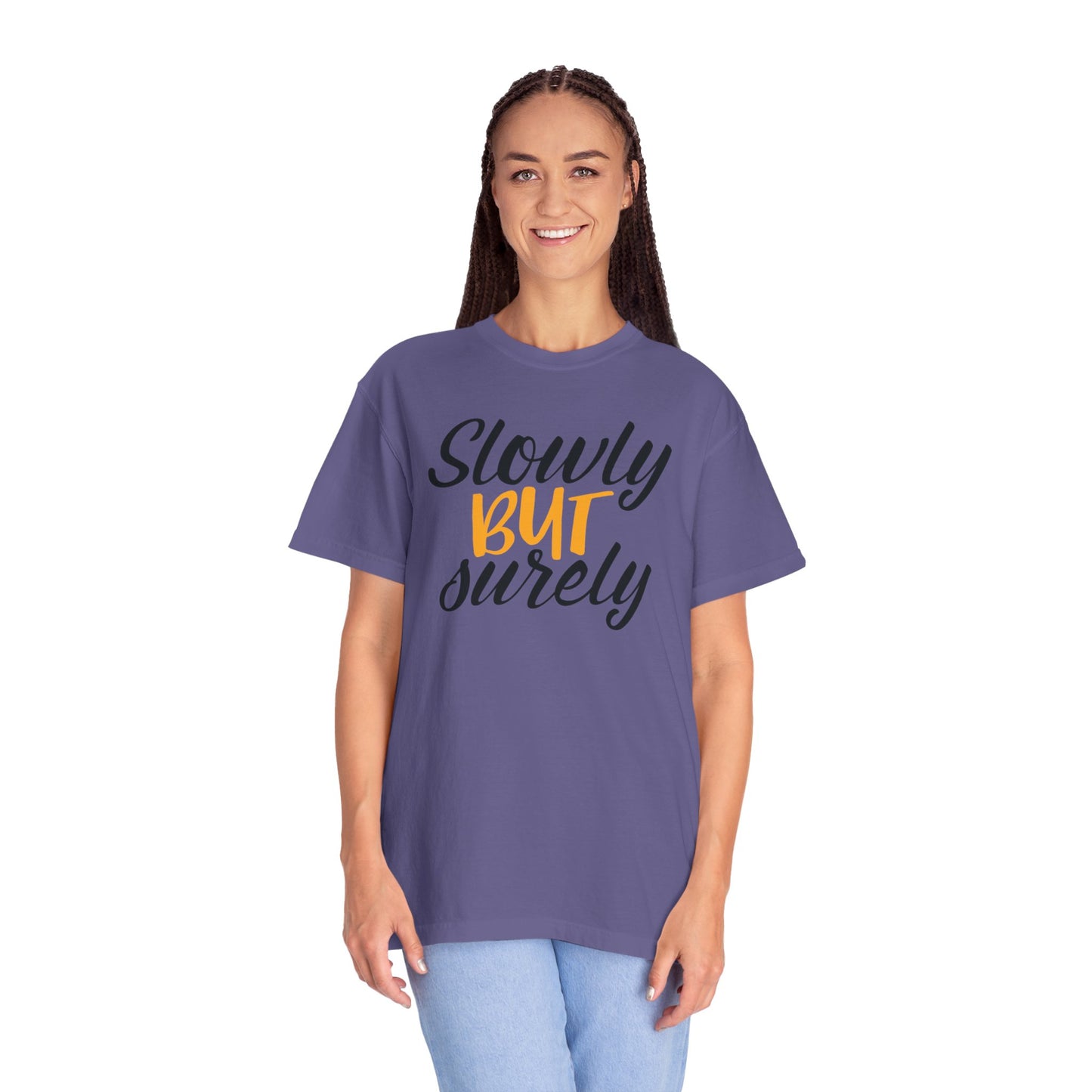 Slowly But Surely Embracing Challenges Tee Unbreakable Will Relentless Spirit Unyielding Determination Unisex Heavy Cotton T-Shirt