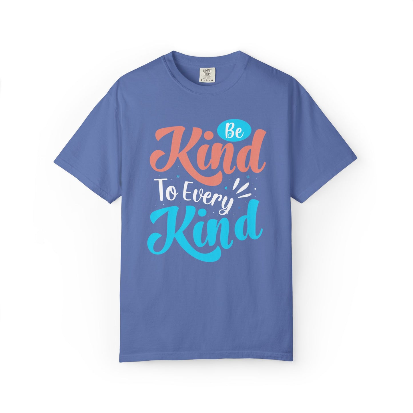 Motivational Be Kind To Every Kind Positive Affirmation Tee Heartfelt Advice Inspirational Words Unisex Heavy Cotton T-Shirt