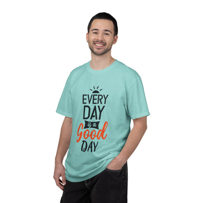 Everyday Is A Good Day Positivity Optimism Trendy Tee Mindset Gratitude Empathy Unisex Heavy Cotton T-Shirt