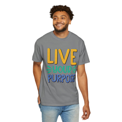 Live Your Purpose Inspirational Tee Stay Focused Positive Message Set Your Goal Empowering Personal Growth Unisex Heavy Cotton T-Shirt