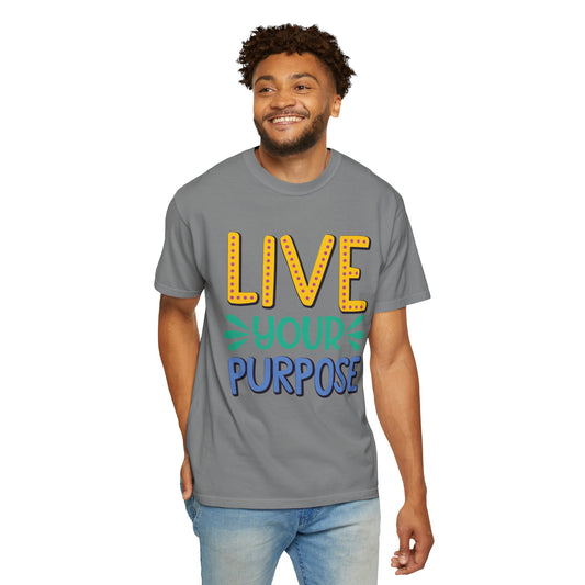 Live Your Purpose Inspirational Tee Stay Focused Positive Message Set Your Goal Empowering Personal Growth Unisex Heavy Cotton T-Shirt
