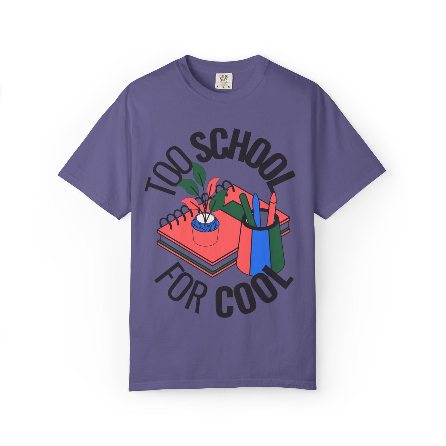 Too School for Cool Unisex Garment-Dyed T-shirt