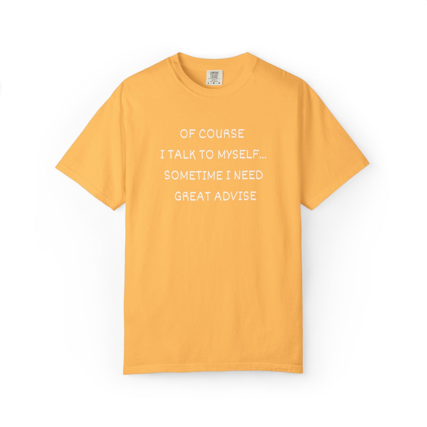 I Talk to Myself Unisex Garment-Dyed T-shirt