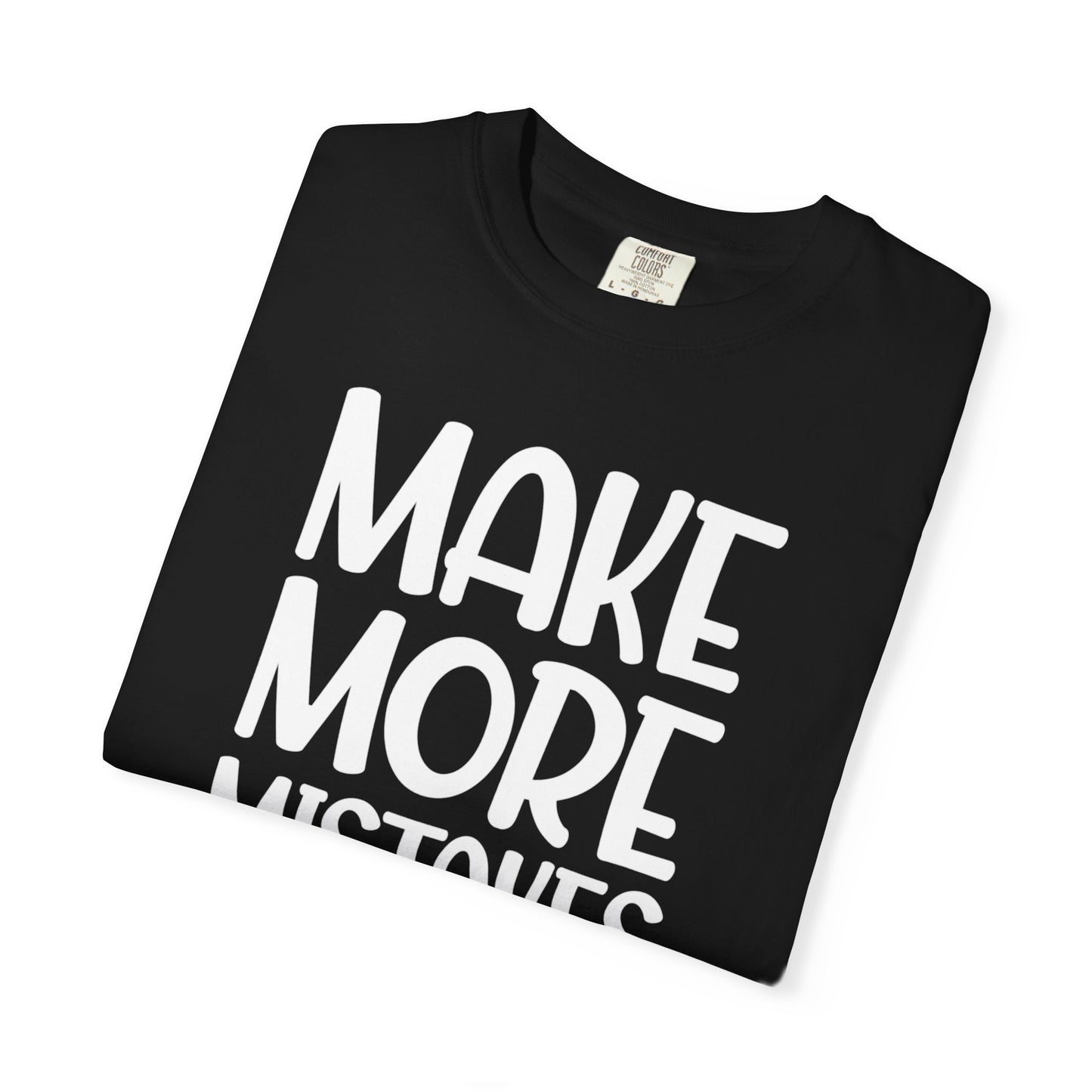 Make More Mistakes Trendy Tee Learning Journey Empowerment Creative Passionate Hard Work Keep Trying Unisex Heavy Cotton T-Shirt