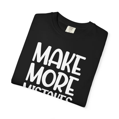 Make More Mistakes Trendy Tee Learning Journey Empowerment Creative Passionate Hard Work Keep Trying Unisex Heavy Cotton T-Shirt