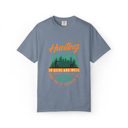 Funny Hunting Is Alive And Well Hunting Enthusiast Hunting Season Sarcastic Forest Wilderness Adventure Unisex Heavy Cotton T-Shirt