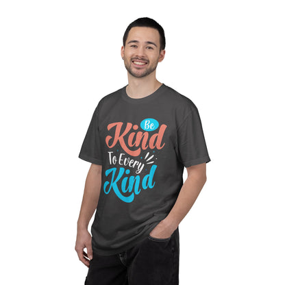 Motivational Be Kind To Every Kind Positive Affirmation Tee Heartfelt Advice Inspirational Words Unisex Heavy Cotton T-Shirt