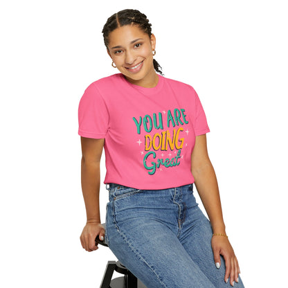 You Are Doing Great Trendy Tee Motivational Daily Reminder Supportive Dedication Positivity Keep It Up Unisex Heavy Cotton T-Shirt