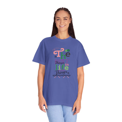 The Best Things In Life Aren’t Things Encouragement Self-belief Tee Moral Support Hopefulness Positivity People Unisex Heavy Cotton T-Shirt