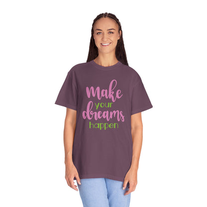 Make Your Dreams Happen Stay Positive Work Hard Success Tee Ambition Hustle Focus Unisex Heavy Cotton T-Shirt