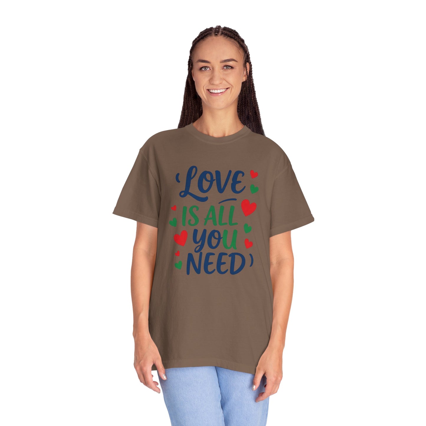 Love is all you need - Unisex Garment-Dyed T-shirt