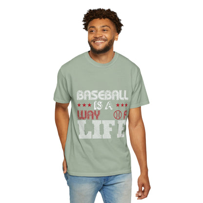 Funny Baseball Is A Way Of Life Sarcastic Deep Love Happiness Passion Baseball lovers Sports Preference Unisex Heavy Cotton T-Shirt