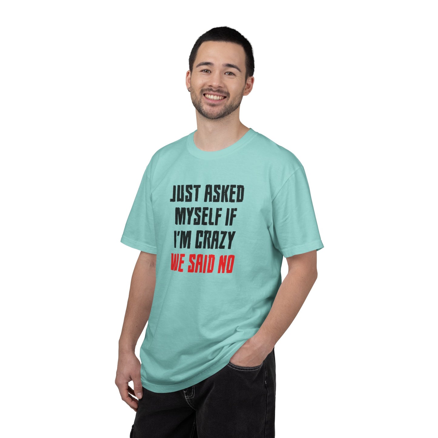 Just Asked Myself If I’M Crazy We Said No Funny Tee Self-Doubt Humourous Mental Stability Sarcastic Unisex Heavy Cotton T-Shirt