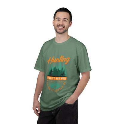 Funny Hunting Is Alive And Well Hunting Enthusiast Hunting Season Sarcastic Forest Wilderness Adventure Unisex Heavy Cotton T-Shirt