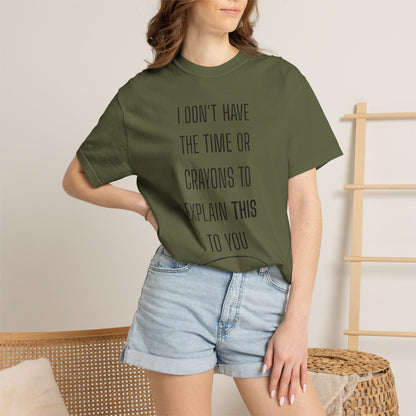 I Don't Have Time - Unisex Garment-Dyed T-shirt