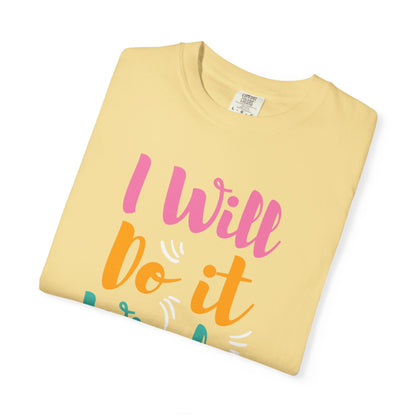 I Will Do Wisely Brave Heartfelt Compliments Thoughtful Gestures Love-Inspired Tee Soul-Soothing Words Unisex Heavy Cotton T-Shirt