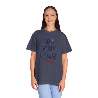 Life Is Better On A Cruise Marine Life Fishermen Seafaring Adventure Lovers Tee Shipman Unisex Heavy Cotton T-Shirt