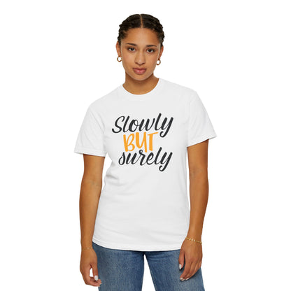 Slowly But Surely Embracing Challenges Tee Unbreakable Will Relentless Spirit Unyielding Determination Unisex Heavy Cotton T-Shirt