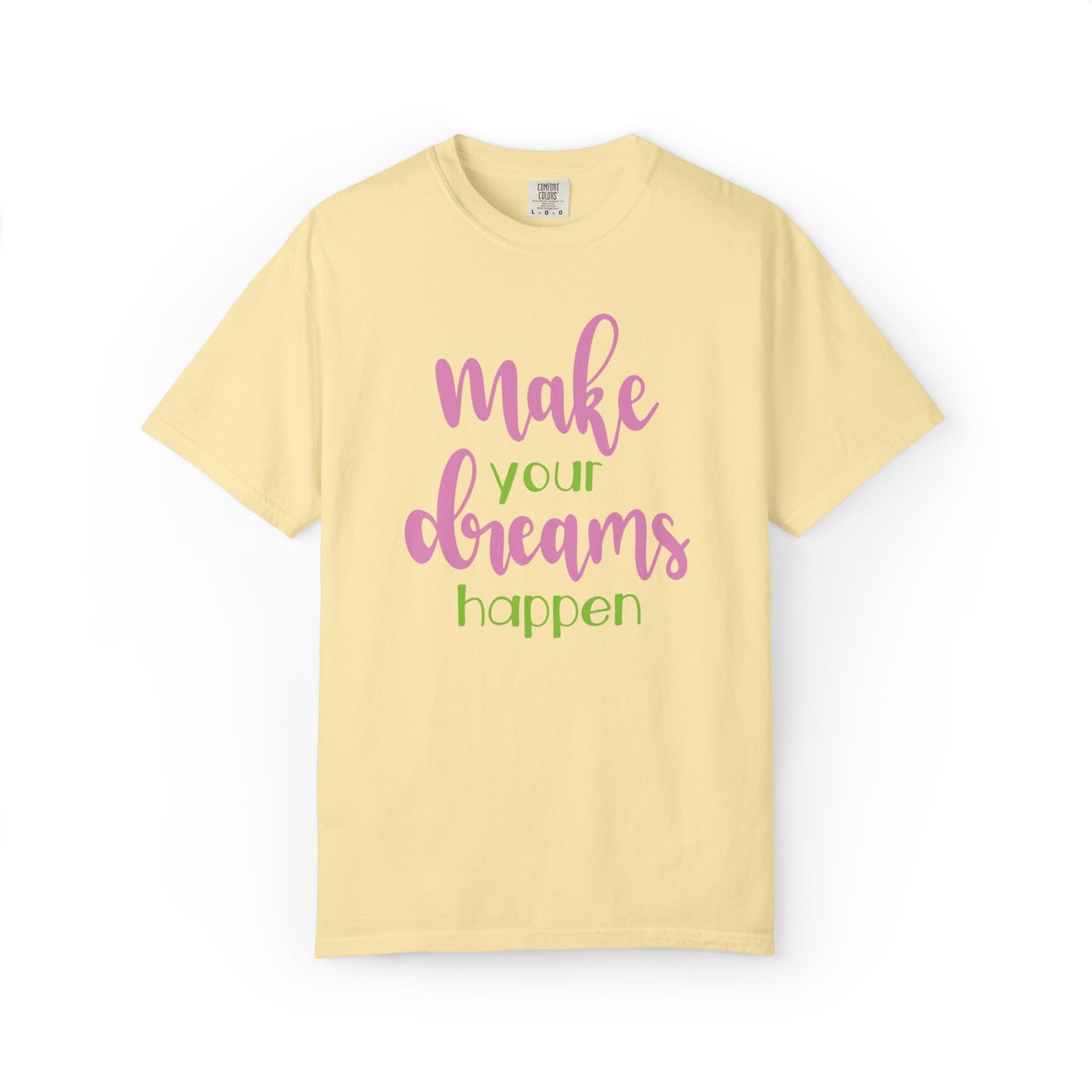 Make Your Dreams Happen Stay Positive Work Hard Success Tee Ambition Hustle Focus Unisex Heavy Cotton T-Shirt