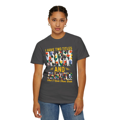 Funny I Have Two Tittles Mom And Engineer Mom And Engineer Engineer Engineer Mama Empowered Mother Engineer STEM Mom Unisex Heavy Cotton T-Shirt