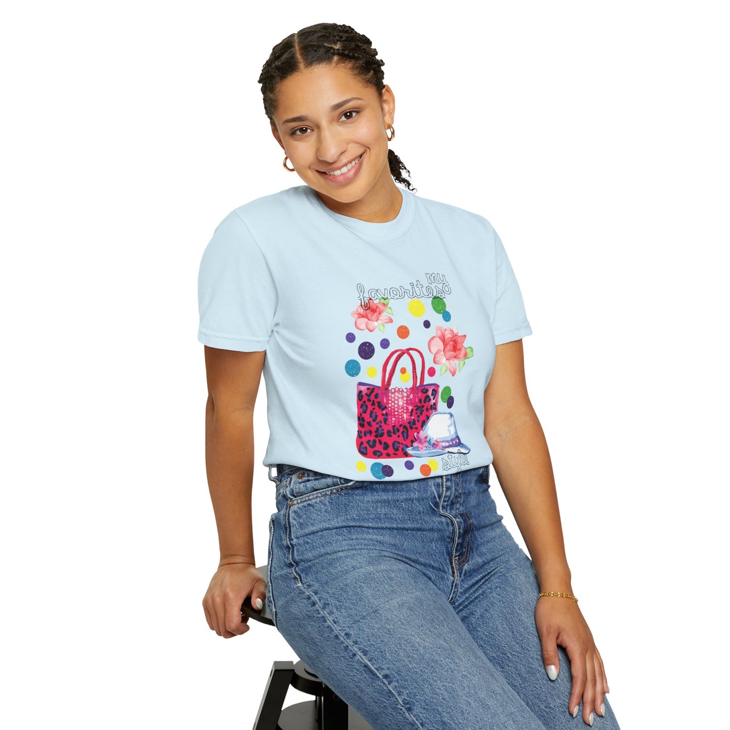 My Favorites Style Elegantly Trendy Tee Cleverly Classy Strong Empowered Fashionable Stylish Cute Unisex Heavy Cotton T-Shirt