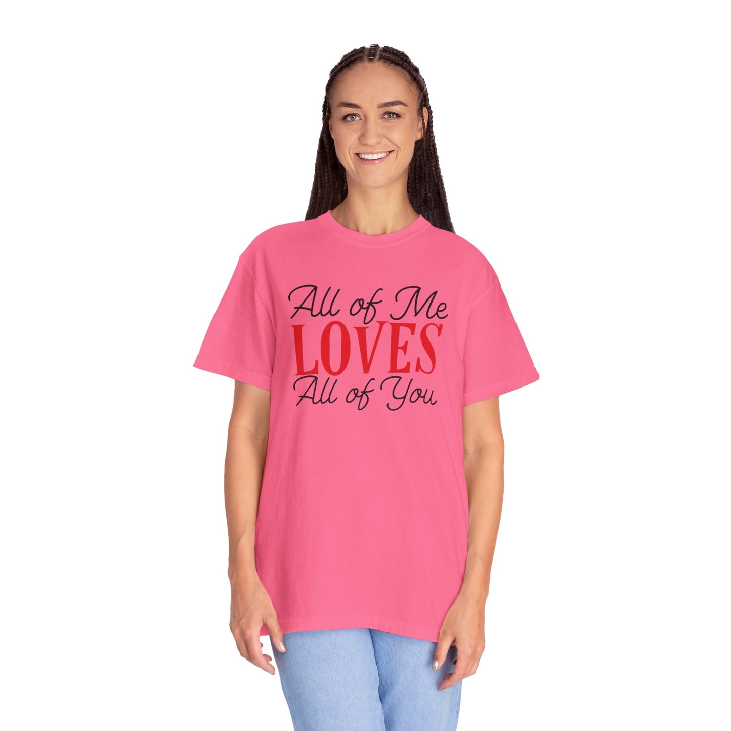 All Of Me Loves All Of You Emotional Bond Affection Lovers Tee Romantic Relationship Forever Support Unisex Heavy Cotton T-Shirt