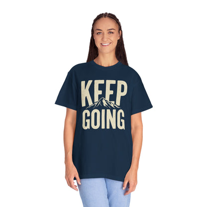 Keep Going - Unisex Garment-Dyed T-shirt