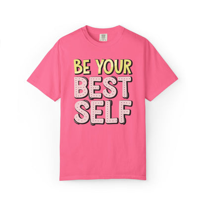 Be Your Best Self Trendy Tee Motivational Self-Care Positive Attitude Confidence Booster Encouraging Unisex Heavy Cotton T-Shirt