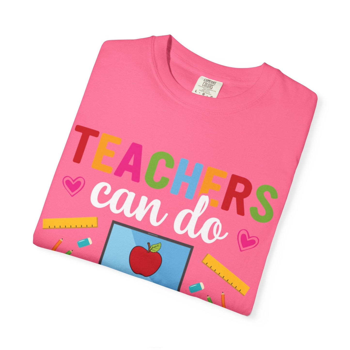 Inspirational Teacher Can Do Virtually Anything Enlightenment Bridge Builder Lifelong Mission Unisex Heavy Cotton T-Shirt