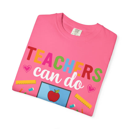 Inspirational Teacher Can Do Virtually Anything Enlightenment Bridge Builder Lifelong Mission Unisex Heavy Cotton T-Shirt