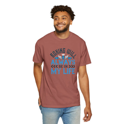 Funny Boxing Will Always Be In My Life Passion Sarcastic Love Boxing Gloves Boxing Legacy Unisex Heavy Cotton T-Shirt