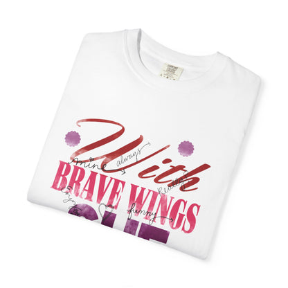 With Brave Wings She Flies Encouragement Self-belief Tee Moral Support Hopefulness Positivity High Achievements Unisex Heavy Cotton T-Shirt