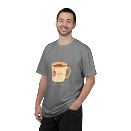 Be as Strong as Your Tea - Unisex Garment-Dyed T-shirt