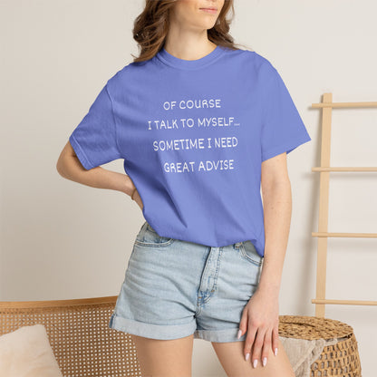 I Talk to Myself Unisex Garment-Dyed T-shirt
