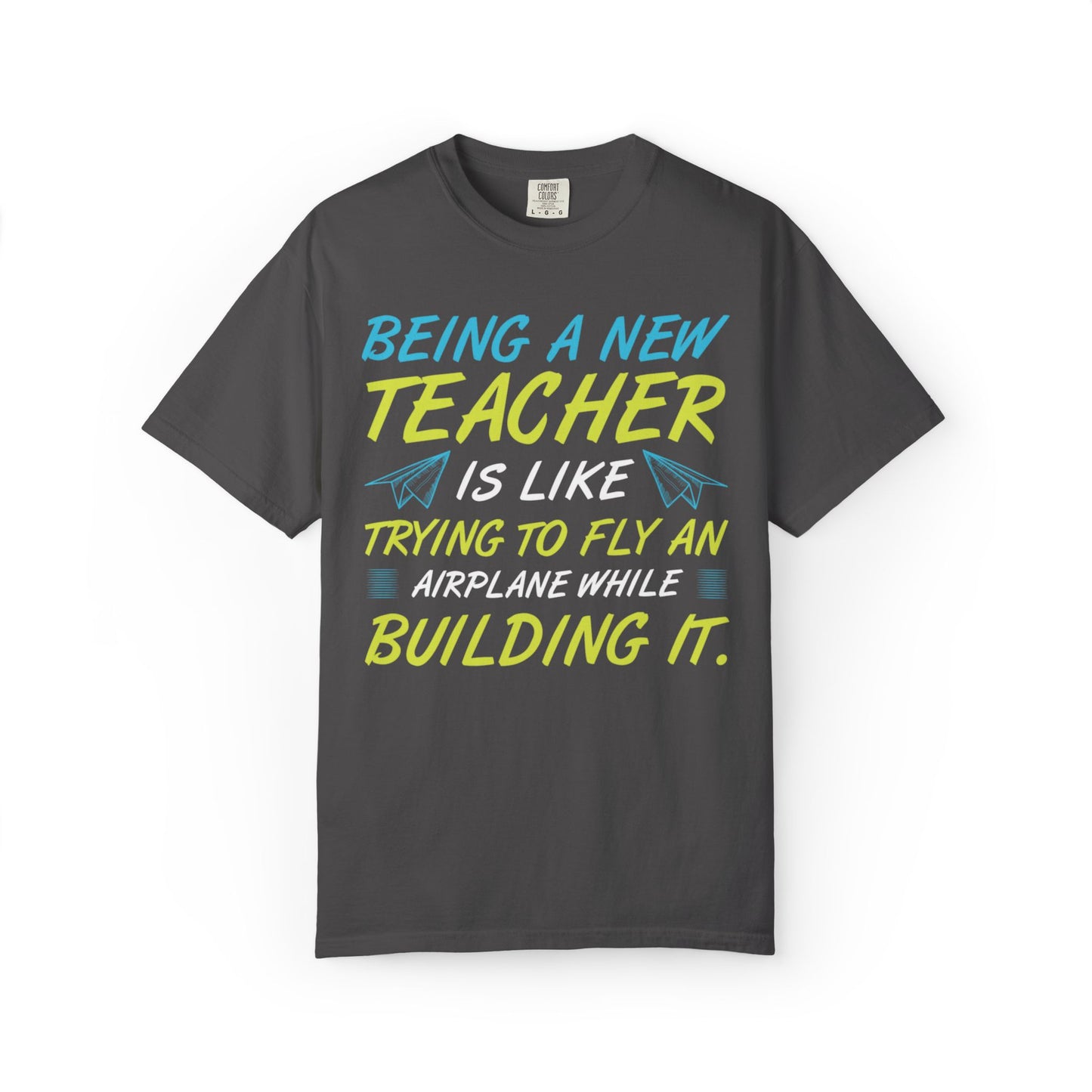 Exciting Being A New Teacher Is Like Trying To Fly An Airplane Professional Development Role Model Unisex Heavy Cotton T-Shirt