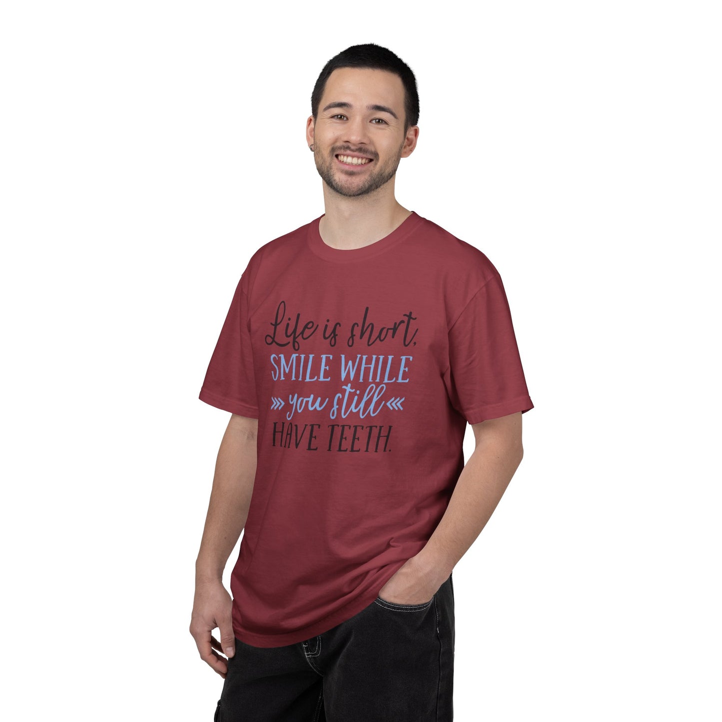Life Is Short Smile While You Still Have Teeth Kindness Heartfelt Compliments Tee Thoughtful Gestures Love-Inspiration Unisex Heavy Cotton T-Shirt
