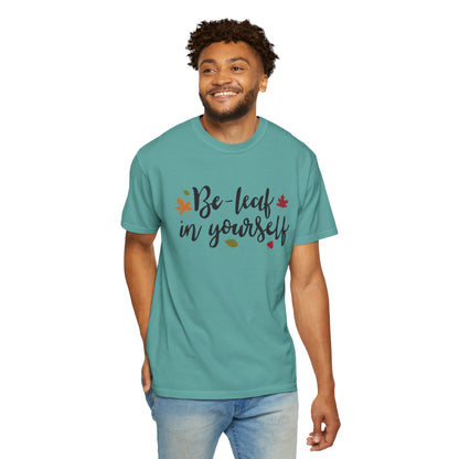 Be Leaf In Yourself Embracing Challenges Tee Unbreakable Will Relentless Spirit Unyielding Determination Unisex Heavy Cotton T-Shirt
