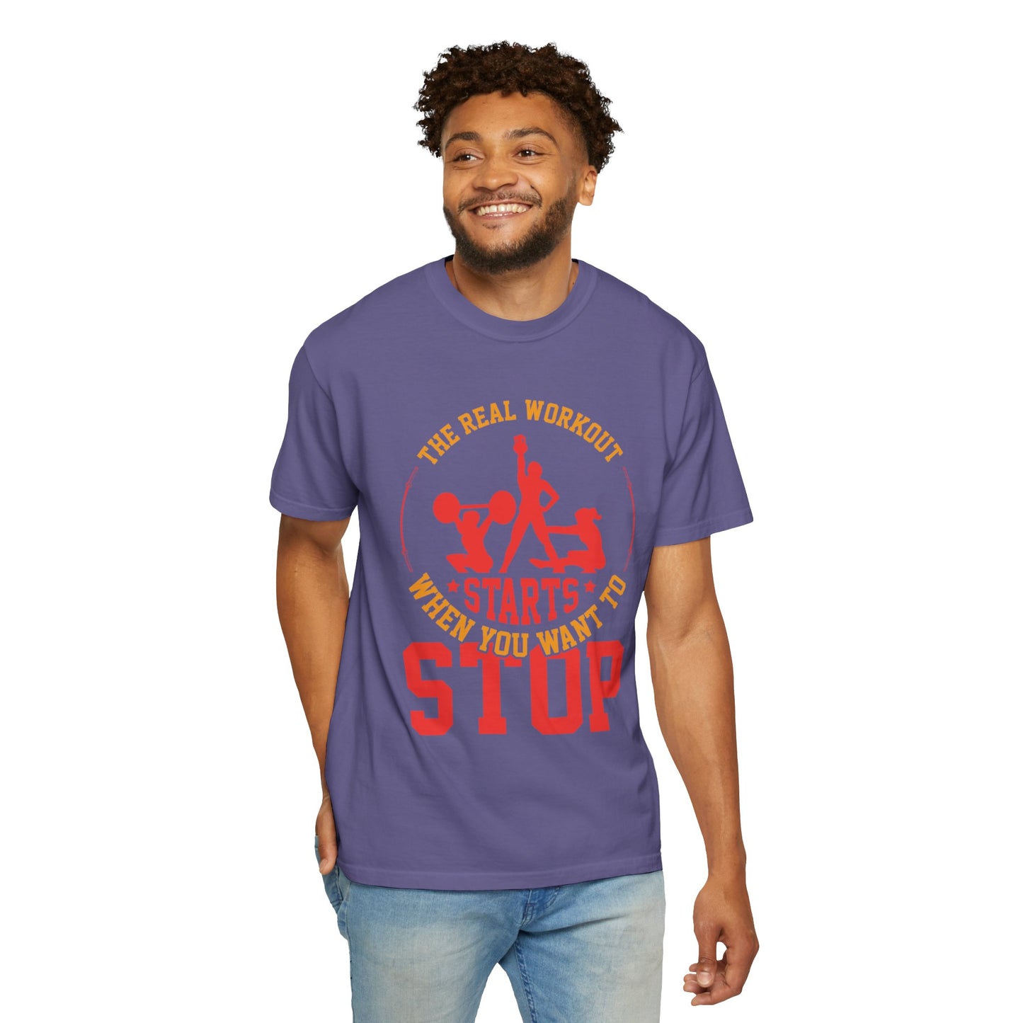 The Real Workout Starts When You Want to Stop Unisex Garment-Dyed T-shirt