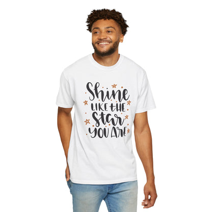 Shine Like A Star You Are Keep Trying Determination Tee Hard Work Success Unstoppable Hustle Fame Unisex Heavy Cotton T-Shirt
