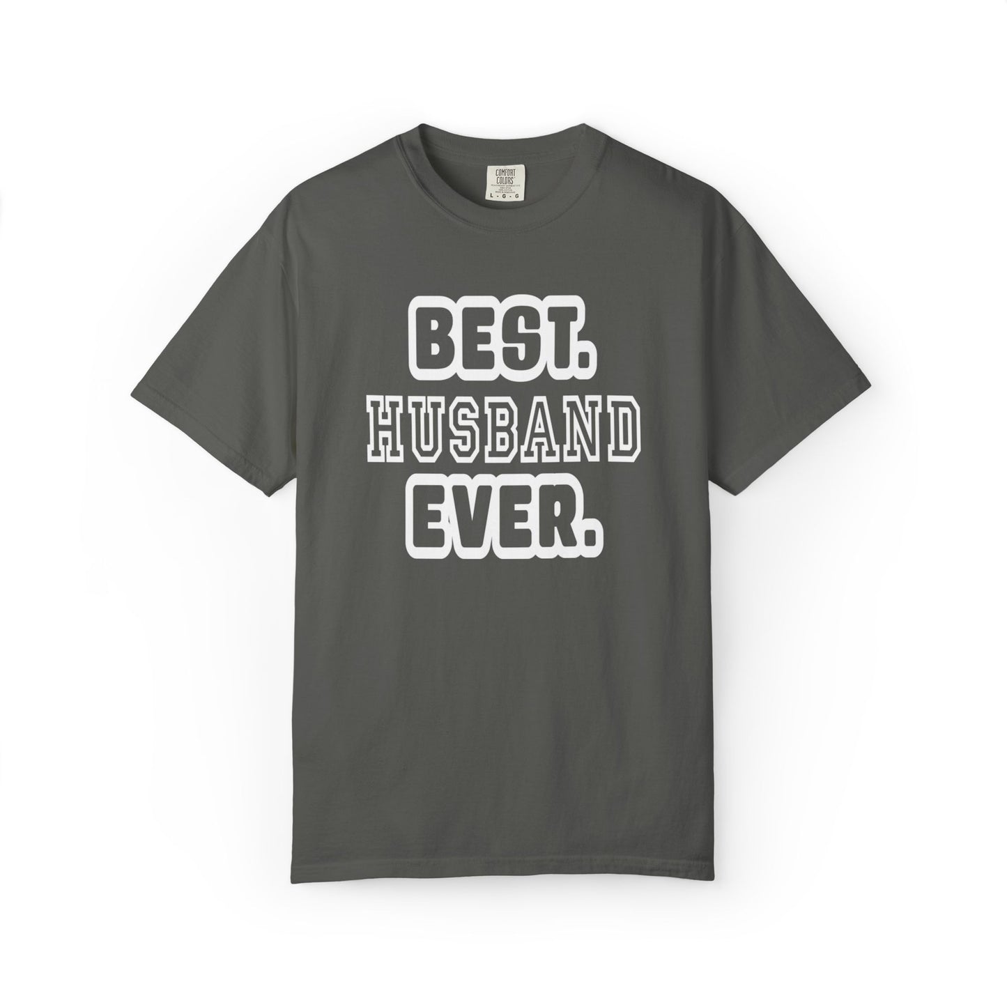 Best Husband Ever Appreciative Tee Protective Adoring Kindhearted Unisex Heavy Cotton T-Shirt