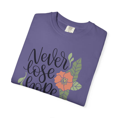 Never Lose Hope Keep Trying Determination Success Tee Hard Work Unstoppable Unisex Heavy Cotton T-Shirt