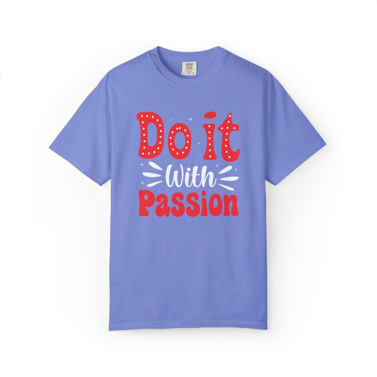 Do It With Passion Motivational Tee Rise Above Positivity Determination Progress Dedication Hard Work Unisex Heavy Cotton T-Shirt