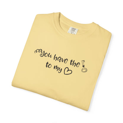 You Have The Key To My Heart Emotional Bond Affection Lovers Tee Romantic Relationship Forever Support Way Heavy Cotton T-Shirt